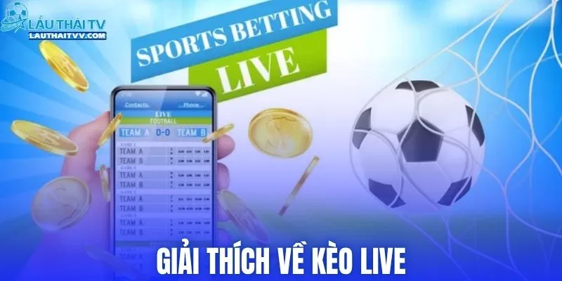Giải thích về kèo live