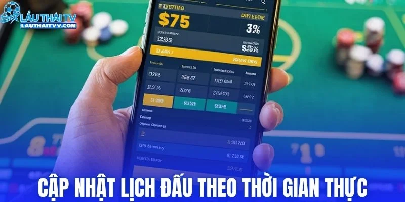 Khả năng cập nhật lịch đấu theo thời gian thực