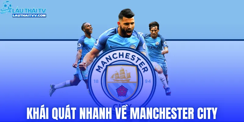 Khái quát nhanh về Manchester City