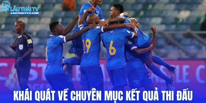 Khái quát về chuyên mục kết quả thi đấu