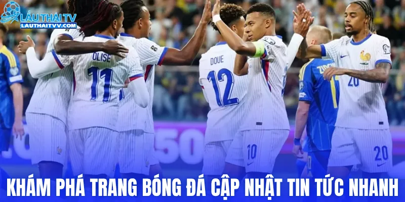 Khám phá trang bóng đá cập nhật tin tức nhanh nhất
