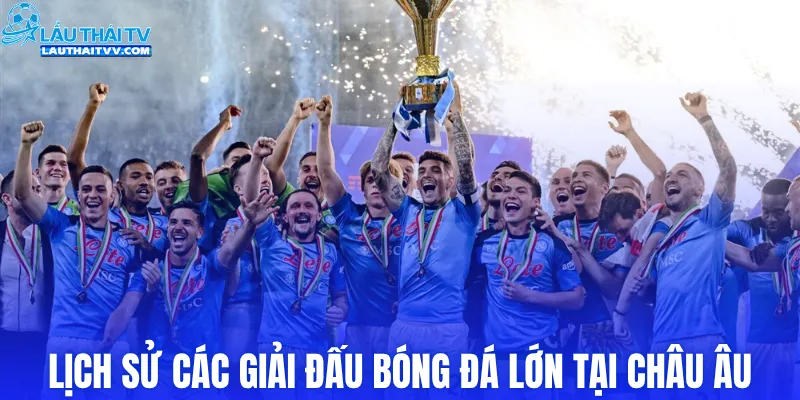 Lịch sử các giải đấu bóng đá lớn tại châu Âu