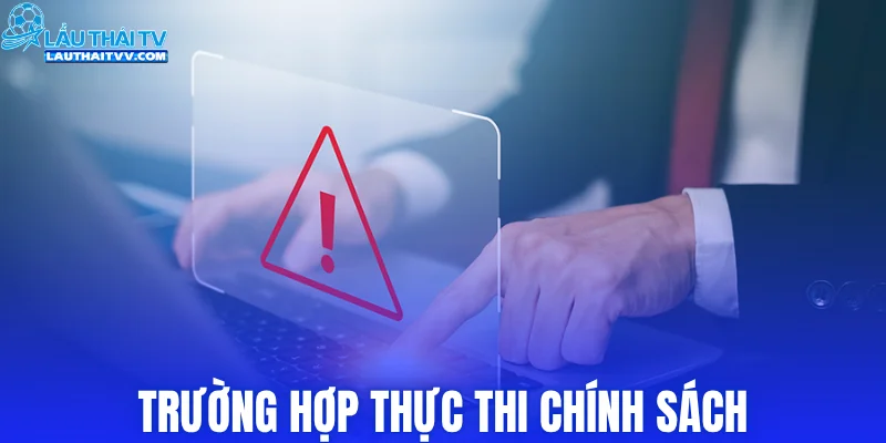 Trường hợp thực thi chính sách