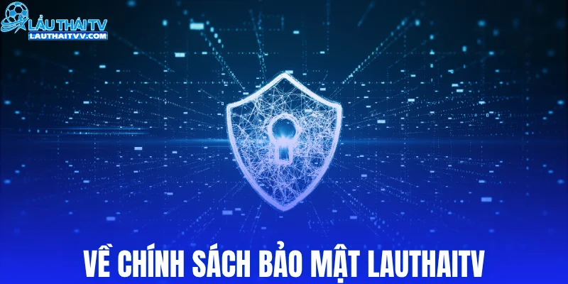 Về chính sách bảo mật LAUTHAITV