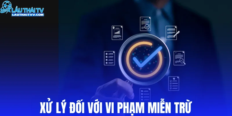 Xử lý đối với vi phạm miễn trừ